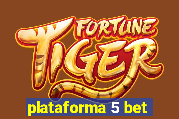 plataforma 5 bet